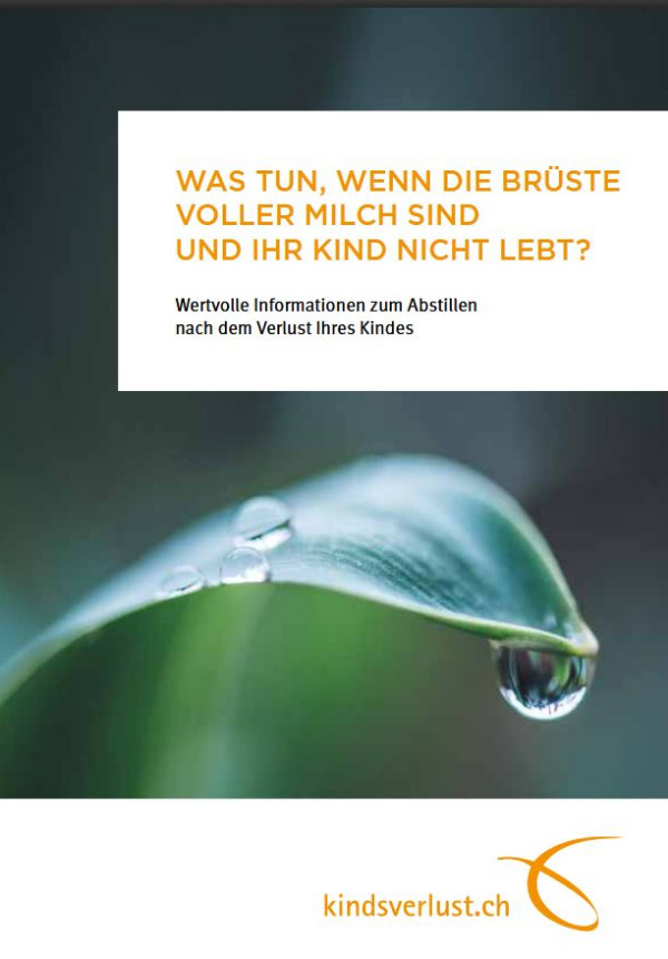 Production de lait maternel en cas de perte de l'enfant - brochure (allemand; kindsverlust.ch)